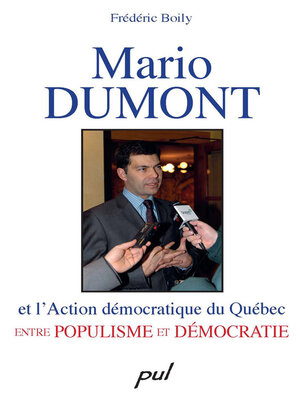 cover image of Mario Dumont et l'Action démocratique du Québec entre populisme et démocratie
